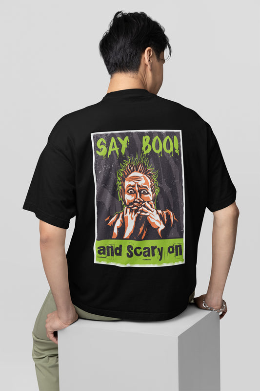 Say Boo And Scary On Black Unisex Regular Oversized T-Shirt